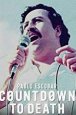 Watch Pablo Escobar: Countdown to Death Vodlocker