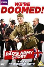 Watch We're Doomed! The Dad's Army Story Vodlocker