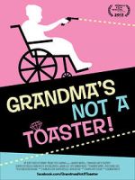 Watch Grandma\'s Not a Toaster Vodlocker