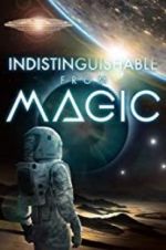 Watch Indistinguishable from Magic Vodlocker