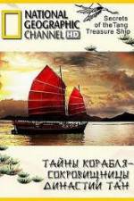 Watch National Geographic: Secrets Of The Tang Treasure Ship Vodlocker