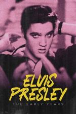 Watch Elvis Presley: The Early Years Putlocker