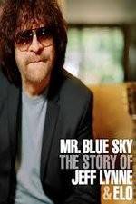 Watch Mr Blue Sky The Story of Jeff Lynne & ELO Vodlocker