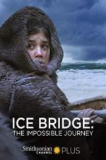 Watch Ice Bridge: The impossible Journey Vodlocker