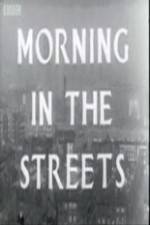 Watch Morning in the Streets Vodlocker