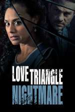 Watch Love Triangle Nightmare Online Vodlocker