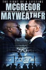 The Fight of a Lifetime: McGregor vs Mayweather vodlocker