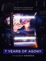 Watch 7 Years of Agony: The Making of Norman Vodlocker