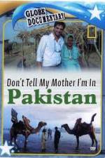 Watch Don't Tell My Mother Im In Pakistan Vodlocker