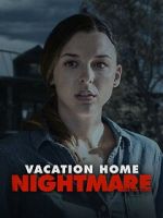 Watch Vacation Home Nightmare Online Vodlocker