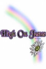 Watch High on Jesus Vodlocker