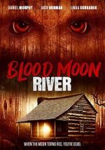 Watch Blood Moon River Vodlocker