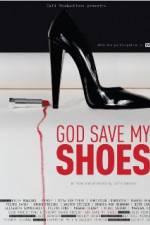 Watch God Save My Shoes Vodlocker