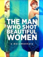 Watch The Man Who Shot Beautiful Women Vodlocker