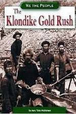 Watch The Klondike Gold Rush Vodlocker