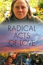 Watch Radical Acts of Love Vodlocker