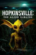 Watch Hopkinsville: The Alien Goblins Online Vodlocker