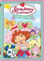 Watch Strawberry Shortcake: Berry Fairy Tales Vodlocker
