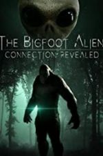 Watch The Bigfoot Alien Connection Revealed Vodlocker