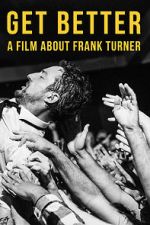 Watch Get Better: A Film About Frank Turner Vodlocker