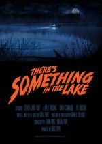 Watch There\'s Something in the Lake (Short 2021) Vodlocker