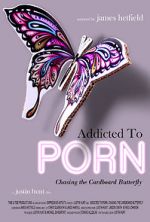 Watch Addicted to Porn: Chasing the Cardboard Butterfly Vodlocker