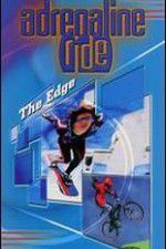 Watch Adrenaline Ride: The Edge Vodlocker