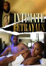 Watch Intimate Betrayals Vodlocker