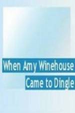 Watch When Amy Winehouse came to Dingle Vodlocker