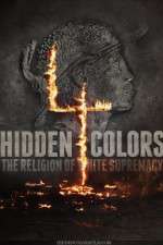 Watch Hidden Colors 4: The Religion of White Supremacy Vodlocker