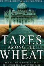Watch Tares Among the Wheat: Sequel to a Lamp in the Dark Vodlocker