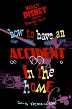 Watch How to Have an Accident in the Home Vodlocker