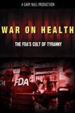 Watch War on Health FDAs Cult of Tyranny Vodlocker