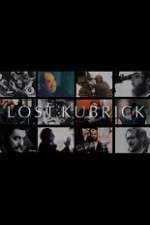Watch Lost Kubrick: The Unfinished Films of Stanley Kubrick Vodlocker