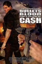 Watch Bullets Blood & a Fistful of Ca$h Vodlocker