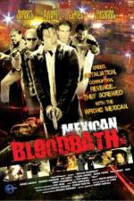 Watch Mexican Bloodbath Vodlocker