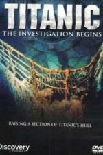 Watch Titanic: The Investigation Begins Vodlocker
