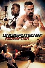 Watch Undisputed 3: Redemption Vodlocker