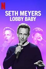 Watch Seth Meyers: Lobby Baby Vodlocker