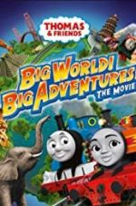 Watch Thomas & Friends: Big World! Big Adventures! The Movie Vodlocker