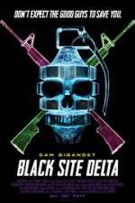 Watch Black Site Delta Vodlocker
