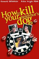 Watch How to Kill Your Neighbor\'s Dog Vodlocker