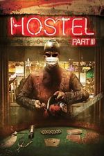 Watch Hostel: Part III Vodlocker