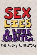 Watch Sex, Lies & Love Bites: The Agony Aunt Story Vodlocker