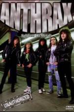 Watch Anthrax: Soldiers of Metal! - Unauthorized Vodlocker