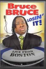 Watch Bruce Bruce: Losin It - Live From Boston Vodlocker