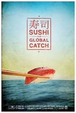 Watch Sushi: The Global Catch Vodlocker