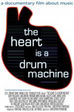 Watch The Heart Is a Drum Machine Vodlocker