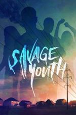 Watch Savage Youth Vodlocker