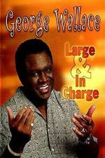 Watch George Wallace: Large and in Charge Online Vodlocker